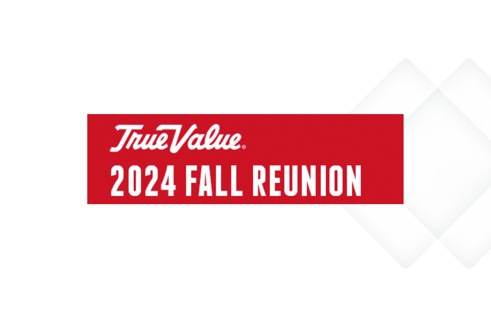 True value 2024 Fall Reunion - VusionGroup
