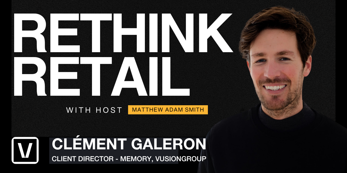 Podcast RETHINK Retail x VusionGroup : Retail intelligence